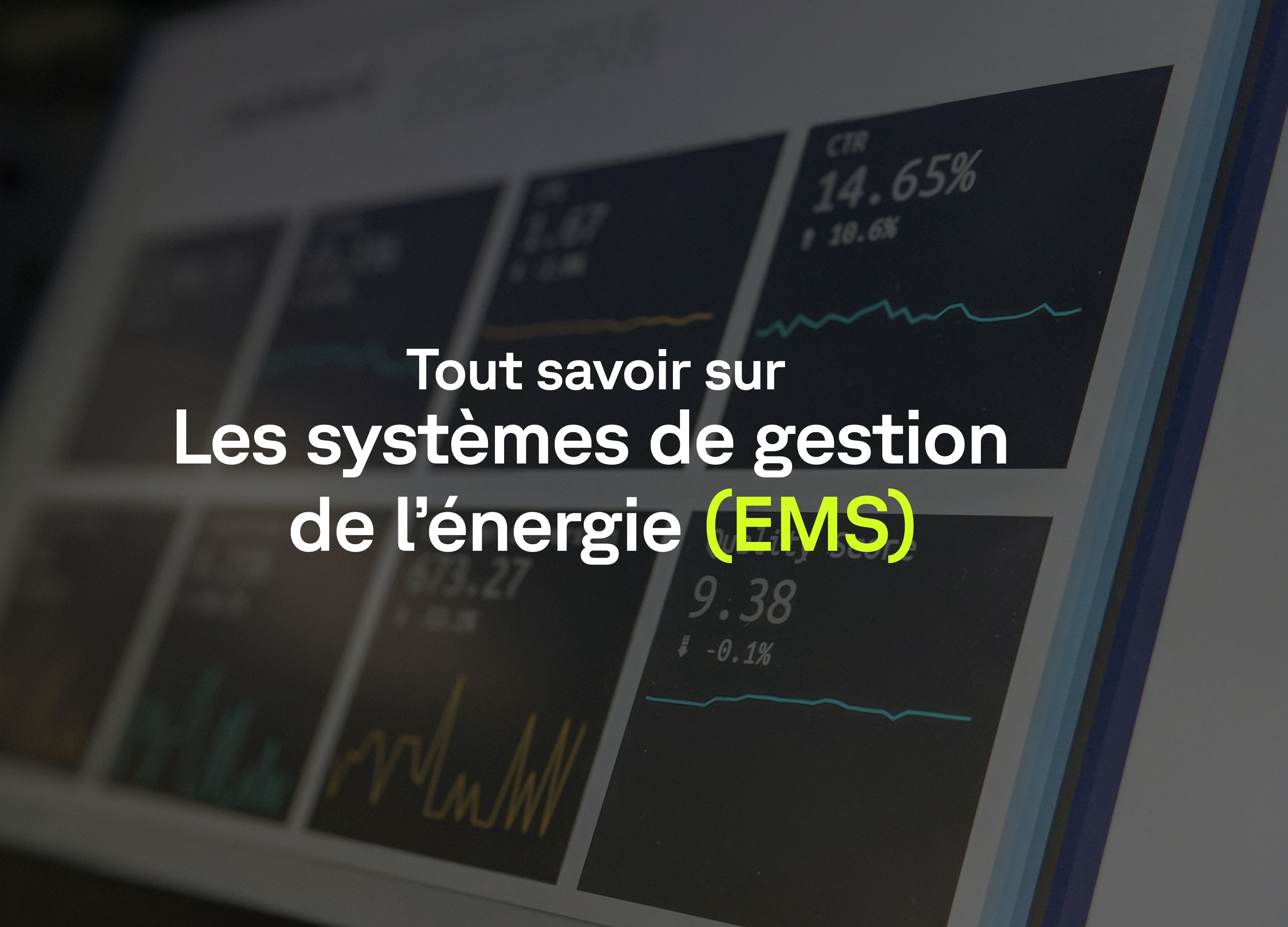 Tout comprendre au Système de Management de l’Énergie (EMS)