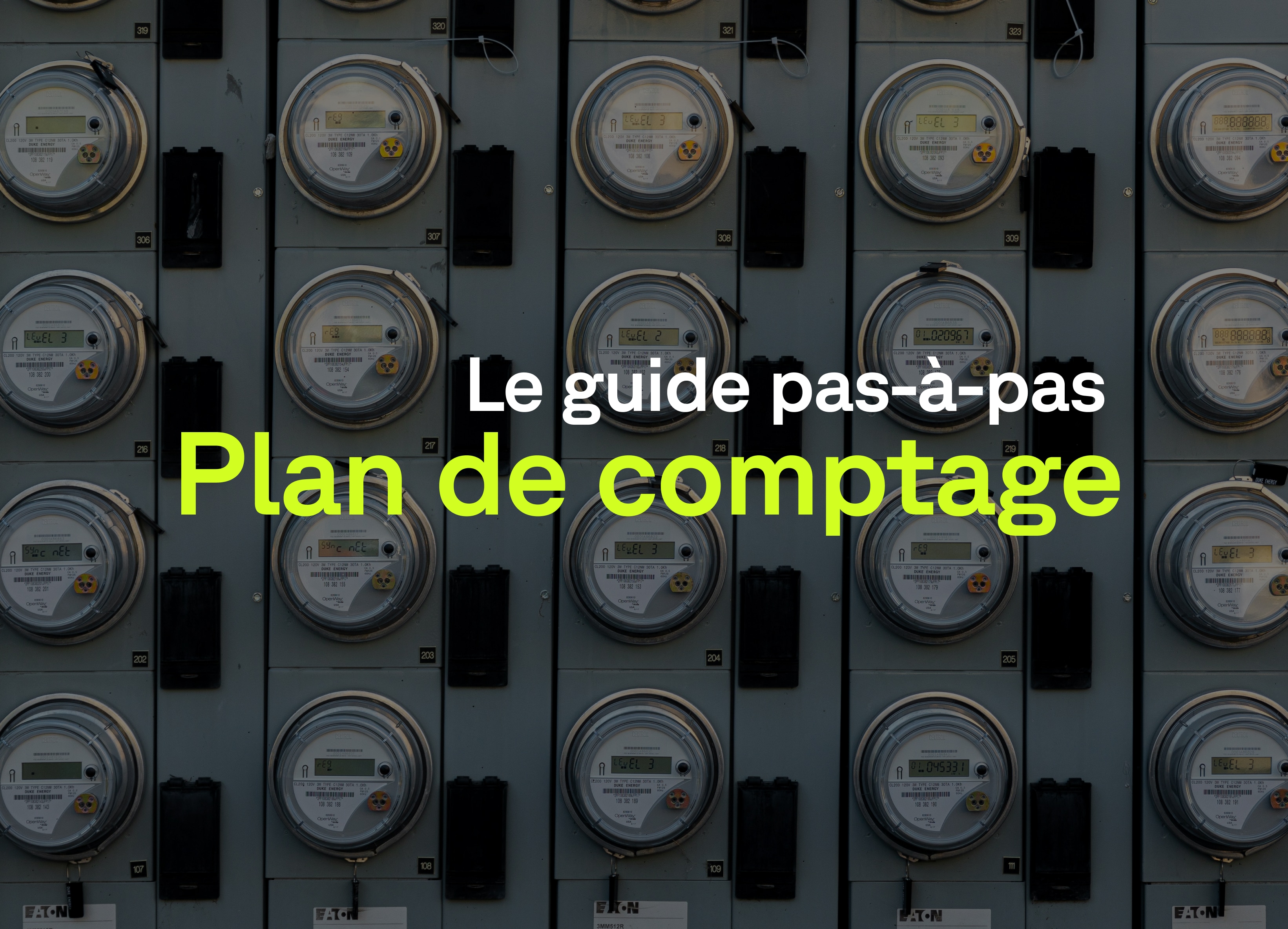 Guide complet pour la mise en place d’un plan de comptage énergétique