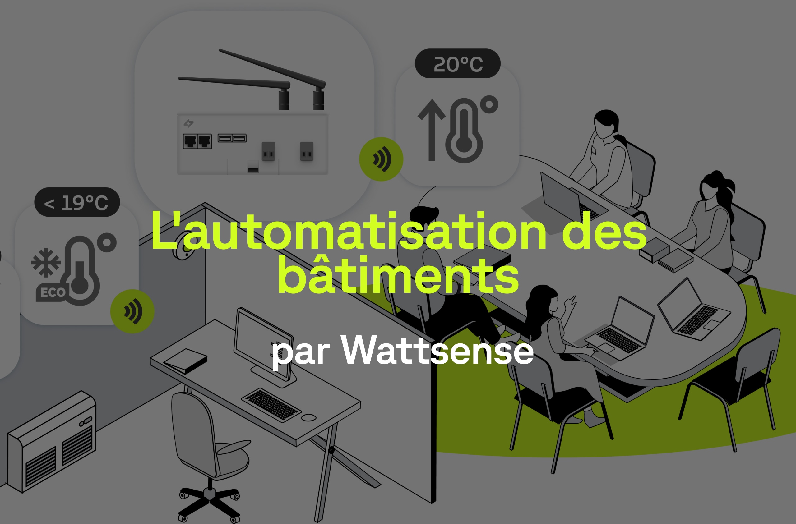 L'automatisation des bâtiments par Wattsense
